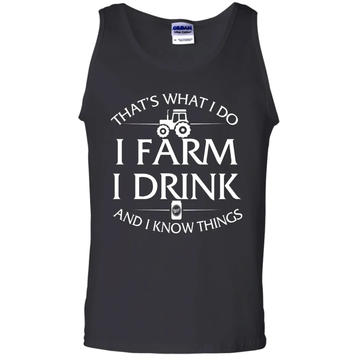 I Farm I Drink and I Know things Farmer shirts