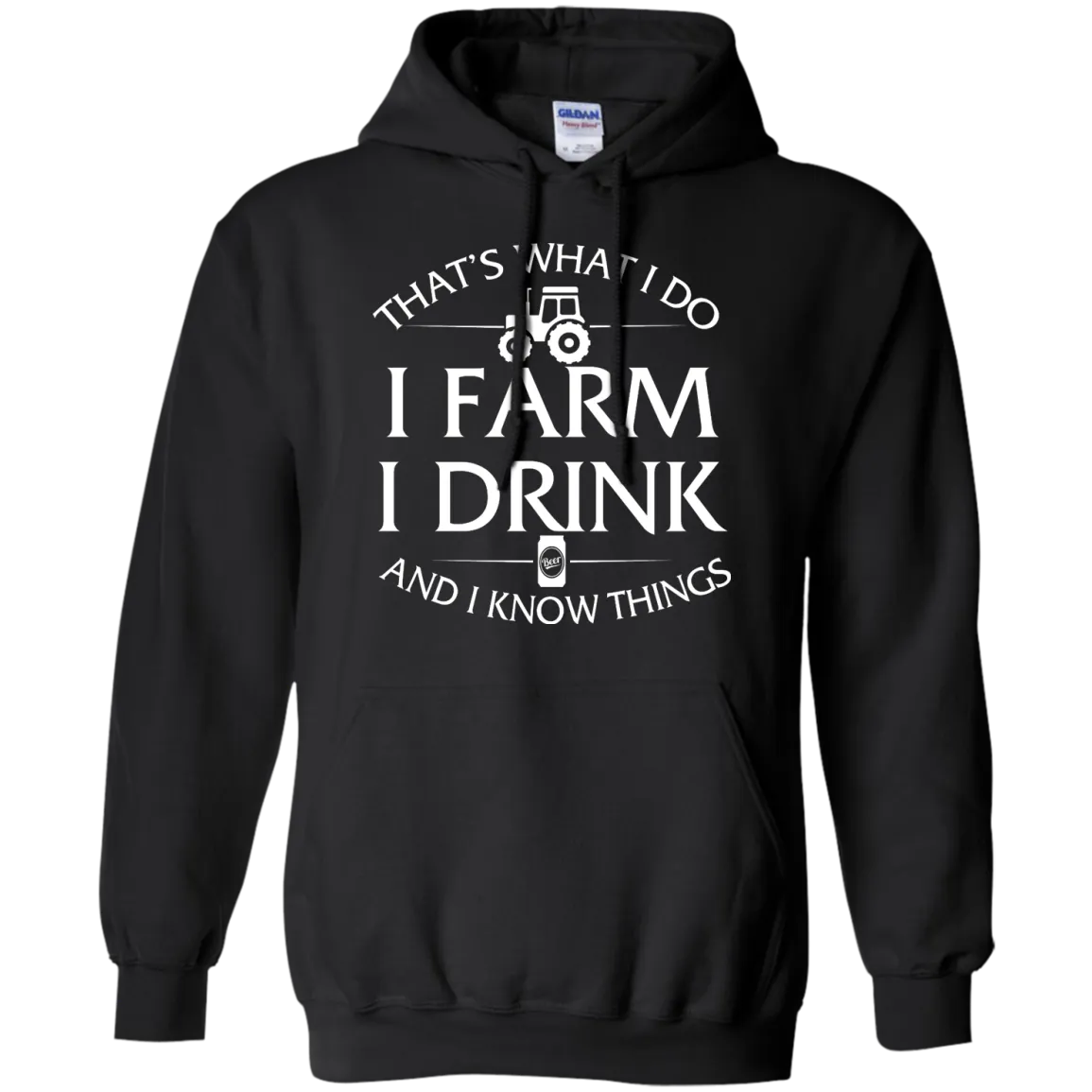 I Farm I Drink and I Know things Farmer shirts